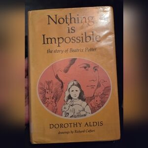 Nothing is Impossible: The Story of Beatrix Potter by - Vintage Hardcover Book